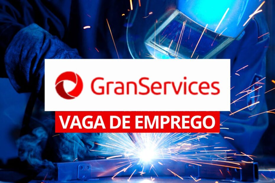 GranServices Vagas de emprego Soldador