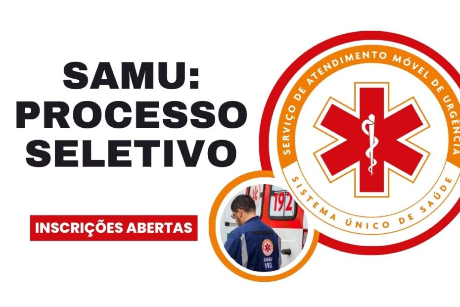 SAMU PROCESSO SELETIVO VAGAS CADASTRO RESERVAS TECNICO EM ENFERMAGEM