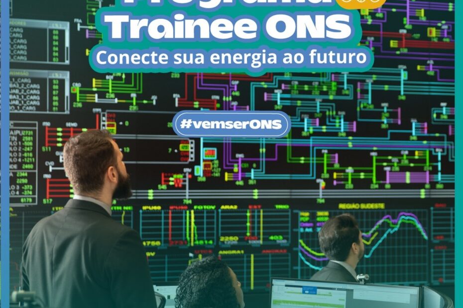 ONS ABRE INSCRICOES PARA PROGRAMA DE TRAINEE COM FOCO EM INOVACAO NO SETOR ELETRICO