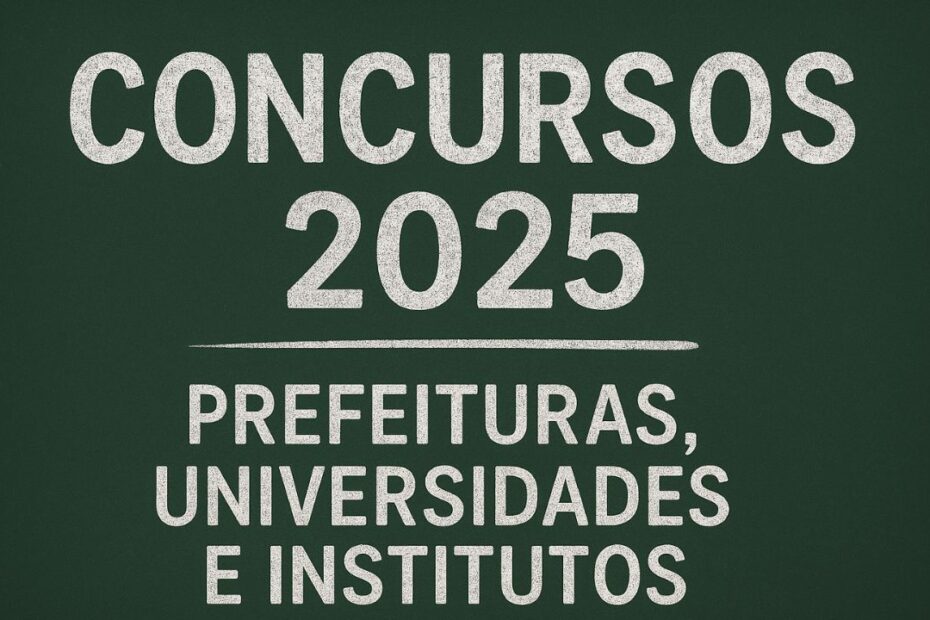 concursos publicos 2025 concursos com vagas abertas concurso prefeitura