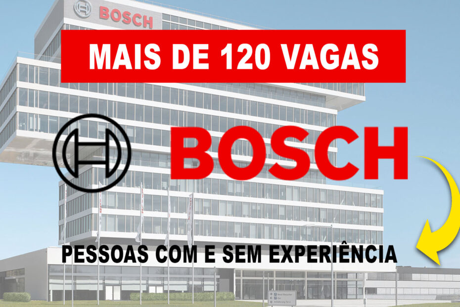 Grupo Bosch abre processo seletivo com mais de 120 vagas para candidatos com e sem experiencia em va