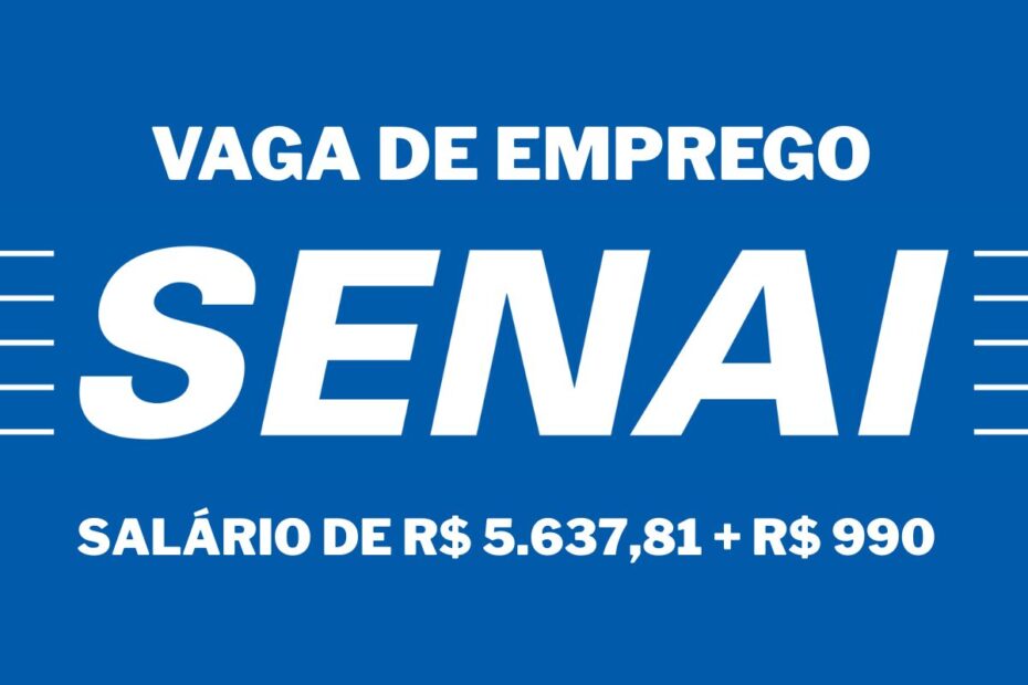 SENAI abre vaga para instrutor de educacao profissional basica com salario de R 5.63781 R 990 de ali