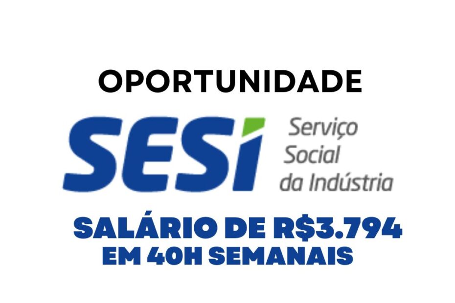 SESI abre vaga de emprego com salario de R3.79400 vale alimentacao plano de saude para atuar como Te
