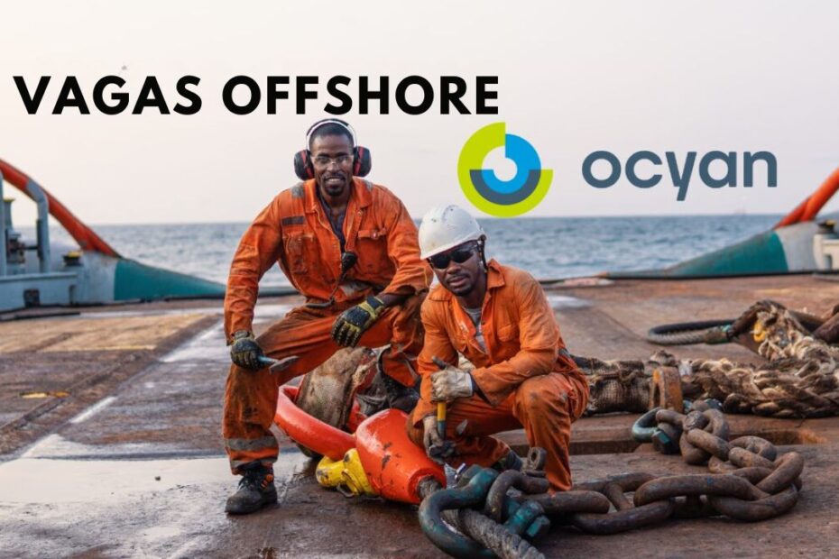ocyan anuncia novas vagas de emprego offshore em macae com beneficios atrativos para caldeireiros e