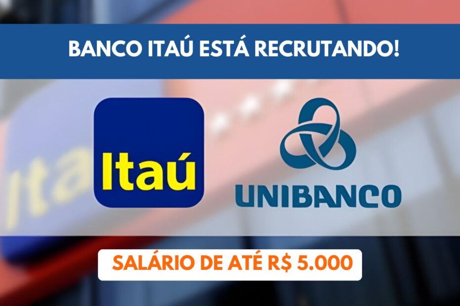 vagas de emprego abertas no Itau Unibanco