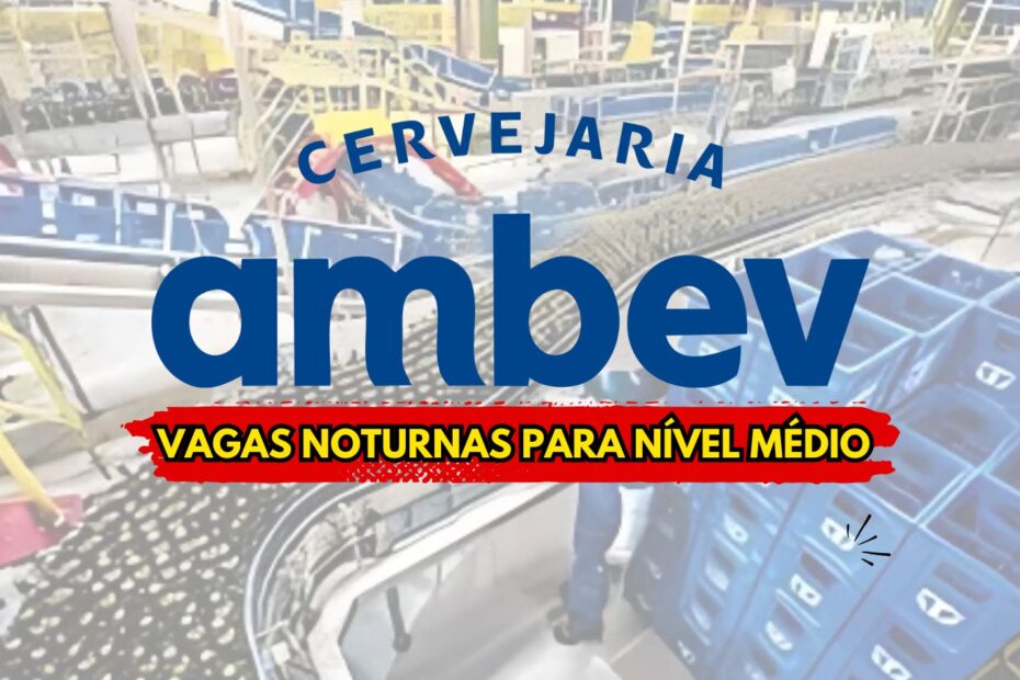 vagas noturna na AMBEV processo seletivo