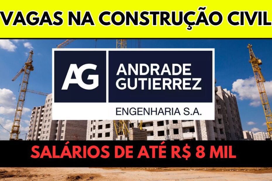 Andrade Gutierrez abre novas vagas de emprego