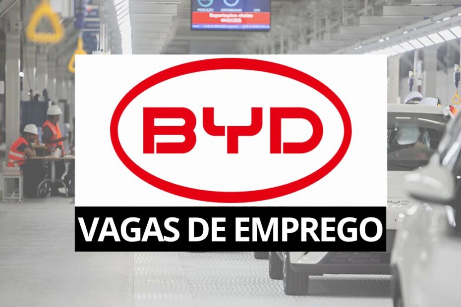 BYD vagas de emprego fabrica oportunidades processo seletivo ama01