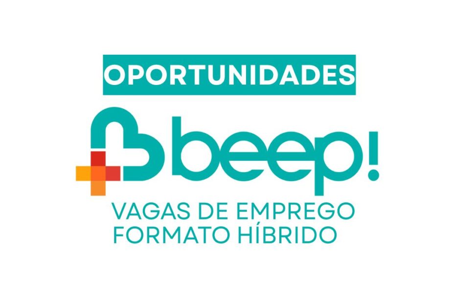 BeepSaude abre vagas hibridas para Analistas Coordenadores e Especialistas em novo processo seletivo