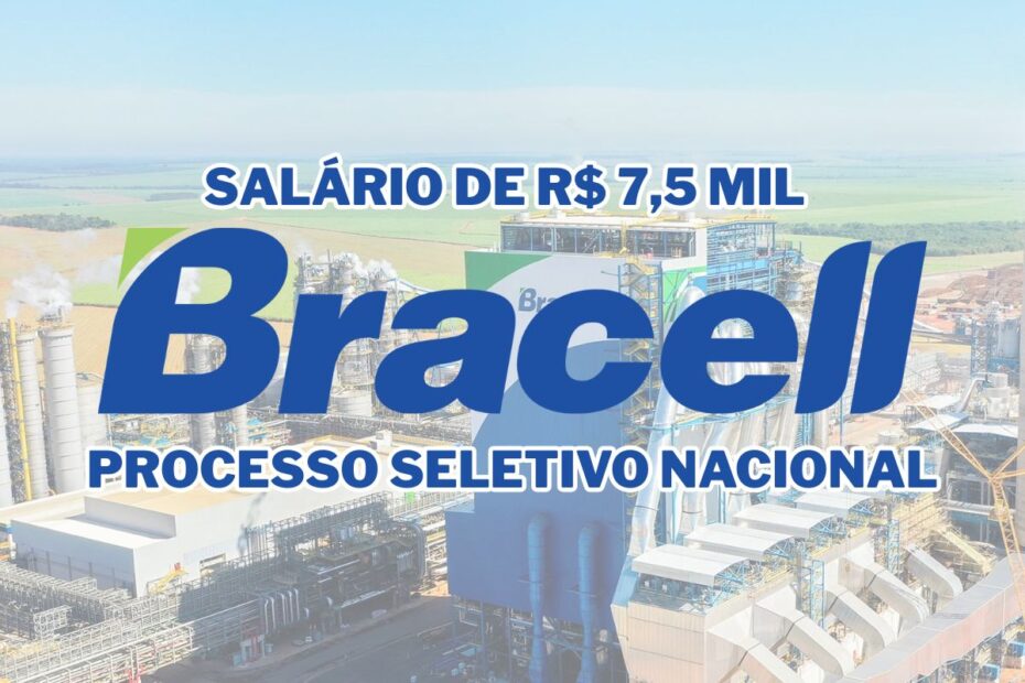 Bracell lanca processo seletivo nacional com salario de R 75 mil e quer jovens talentos para unidade