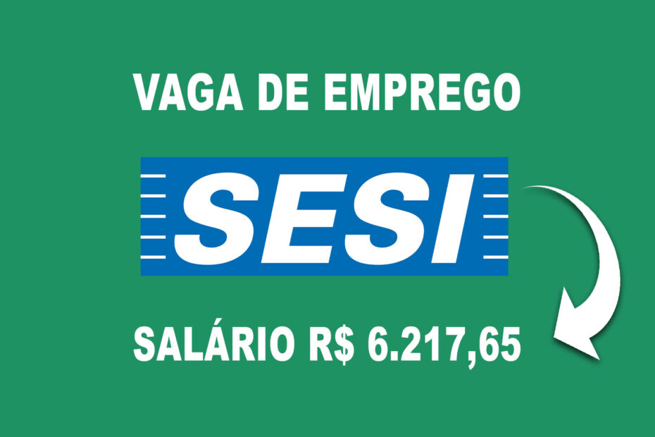 SESI convoca pessoa para trabalhar na Area Financeira com salario de R 6.21765 alem de varios benefi
