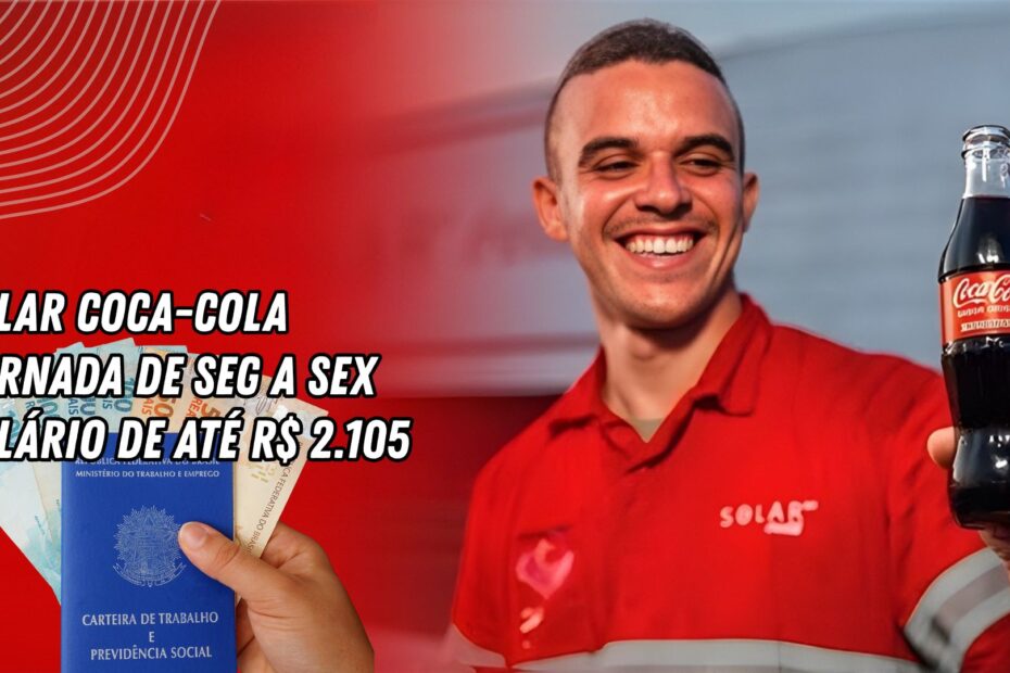 Solar Coca Cola abre processo seletivo com exigencia de ensino fundamental e salario de R 2.10500.jp