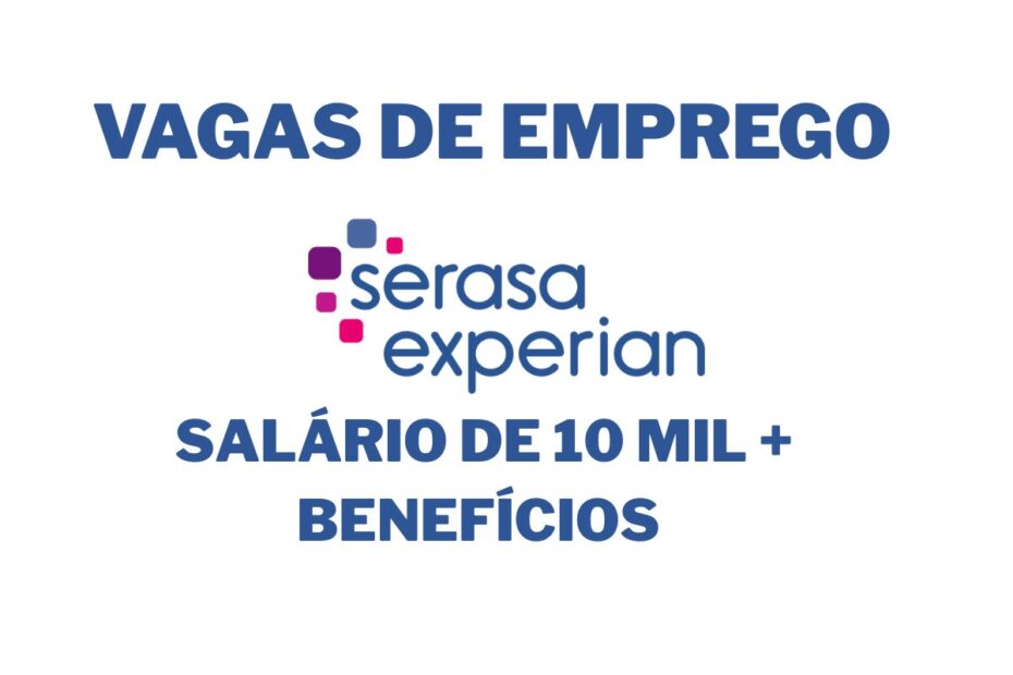 Trabalhe 6 horas por dia na Serasa Experian e receba ate R 10 mil PLR e plano de saude em vagas aber