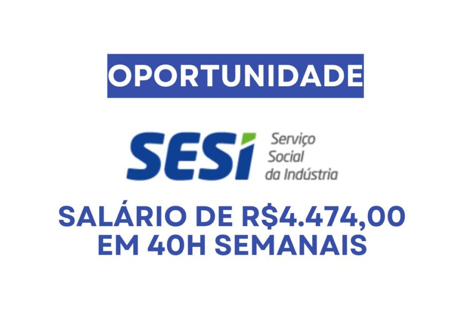 Trabalhe no SESI Inscricoes abertas para Vaga de emprego com salario de R 4.47400 para atuar como An