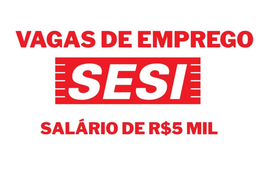 Trabalhe no SESI como tecnico em seguranca do trabalho com salario de R5.087 contrato CLT 40h semana