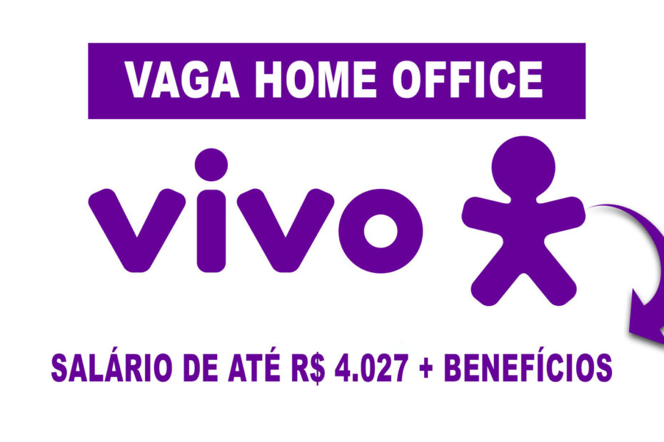Vivo esta recrutando para vaga home office de Atendimento ao Cliente com salario ate R 4.027 por mes