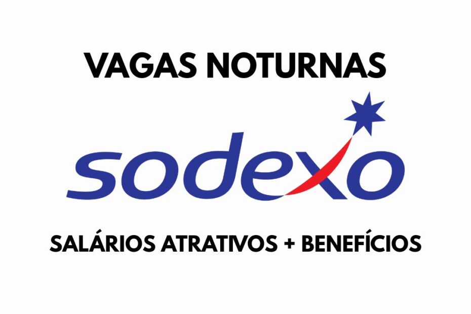 sodexo trabalhar a noite multinacional vagas noturnas cozinheiro industrial em sp ama01